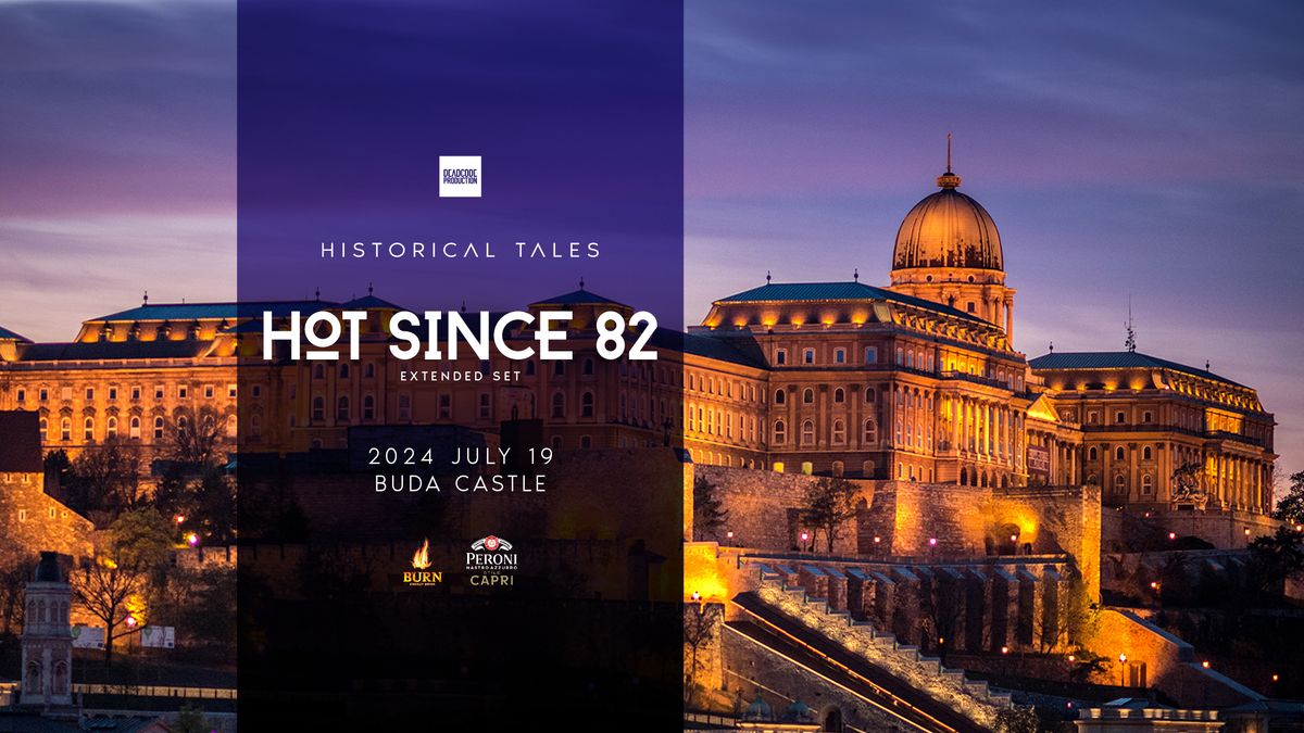 Historical Tales with HOT SINCE 82 - Buda Castle - 19. July 2024
