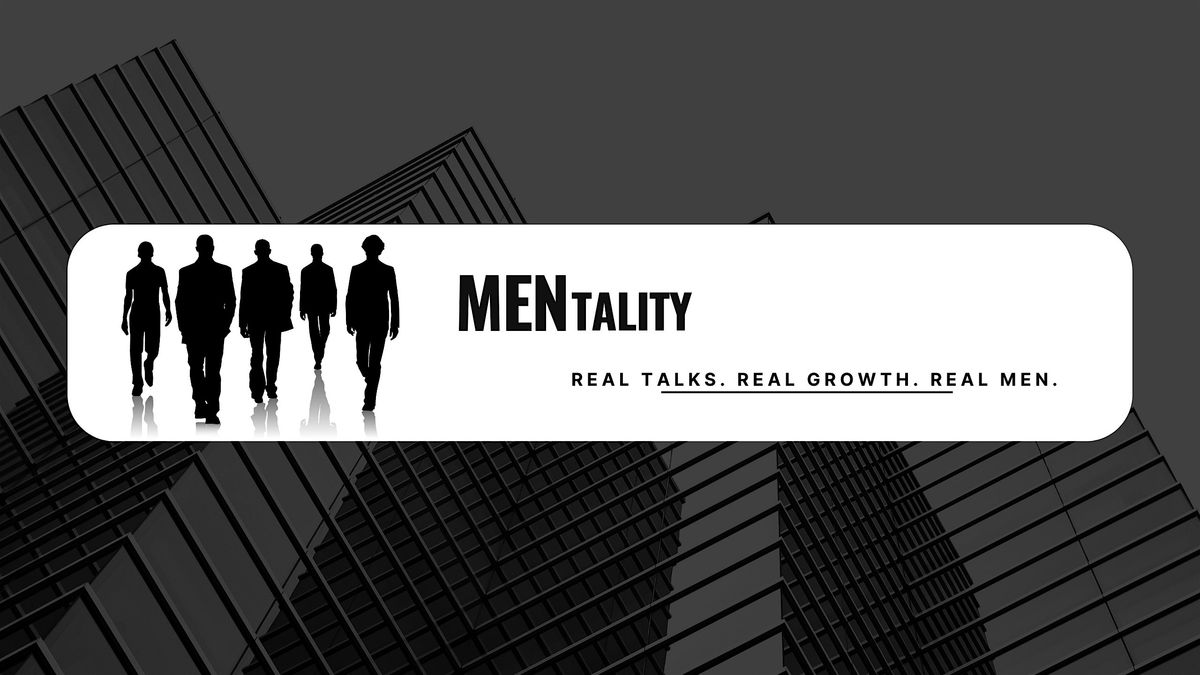 Real MENtality || Real Men. Real Stories. No Ego. Just Forward Motion.