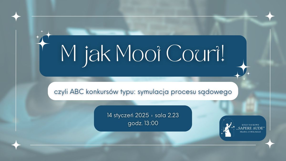 M jak Moot Court! - czyli ABC konkurs\u00f3w typu: symulacja procesu s\u0105dowego