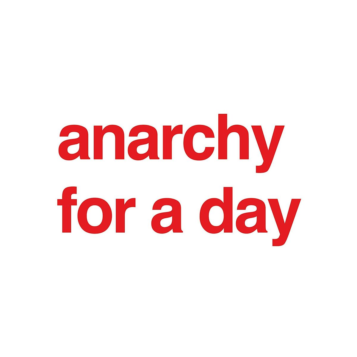 Anarchy For A Day - Free Ribbon Cutting