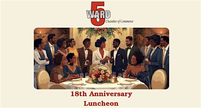 The Ward 5 Chambers 18th Anniversary Luncheon