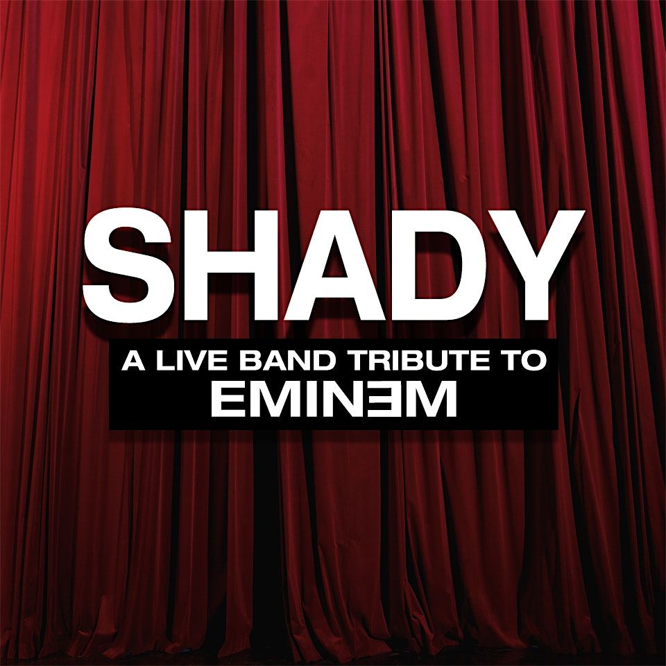 SHADY \u2013 The Live Band Eminem Tribute Show
