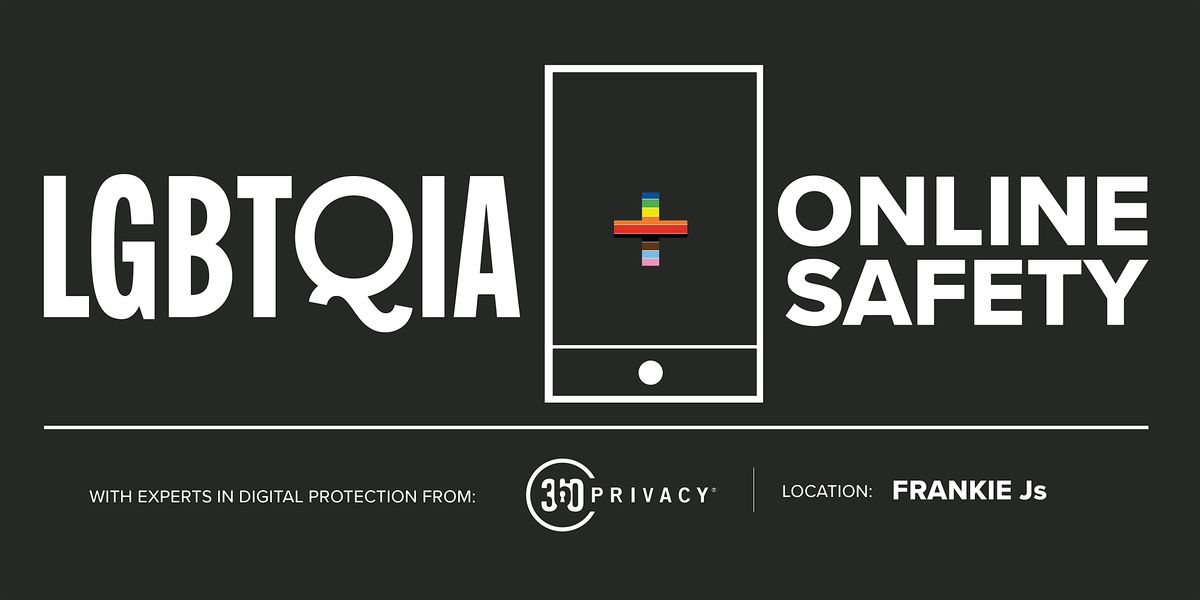 LGBTQIA+ Online Safety Talk with 360 Privacy