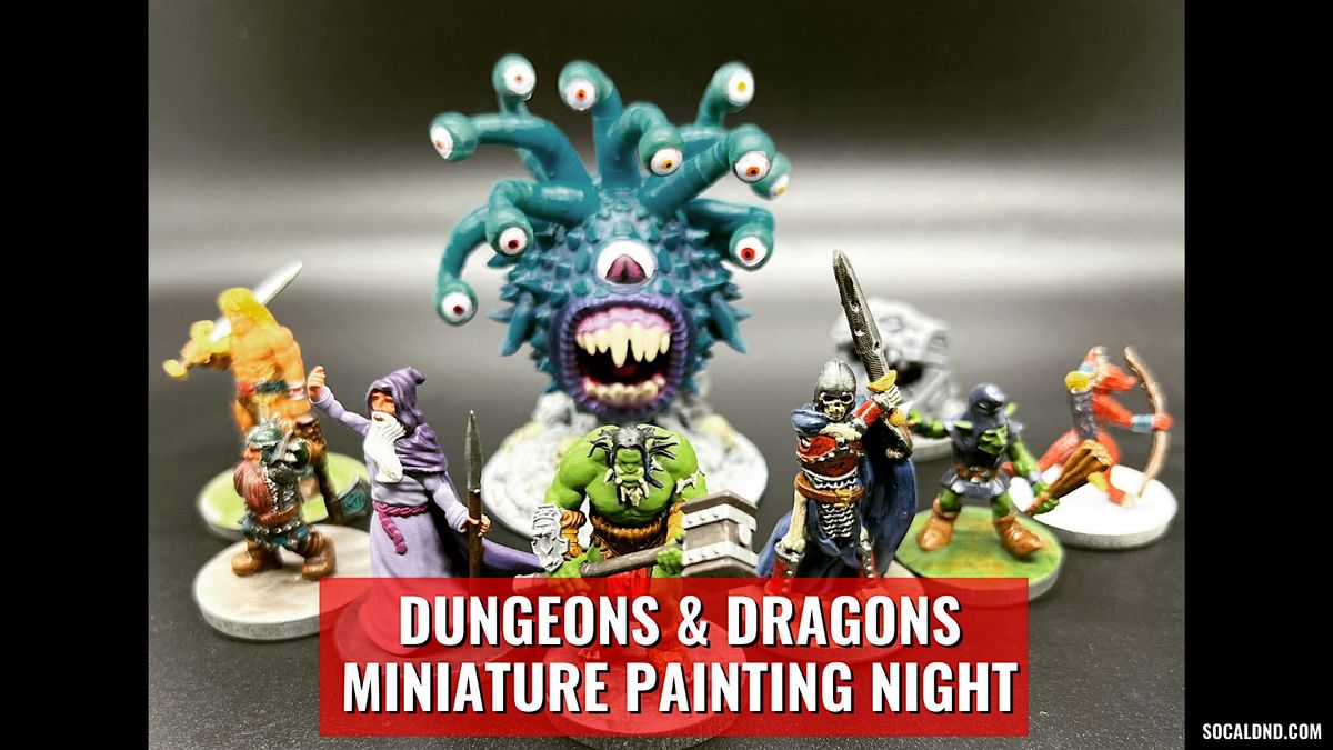 Friday Dungeons & Dragons Miniature Paint Night - Huntington Beach
