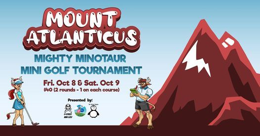 Mt. Atlanticus Mighty Minotaur Mini Golf Tournament
