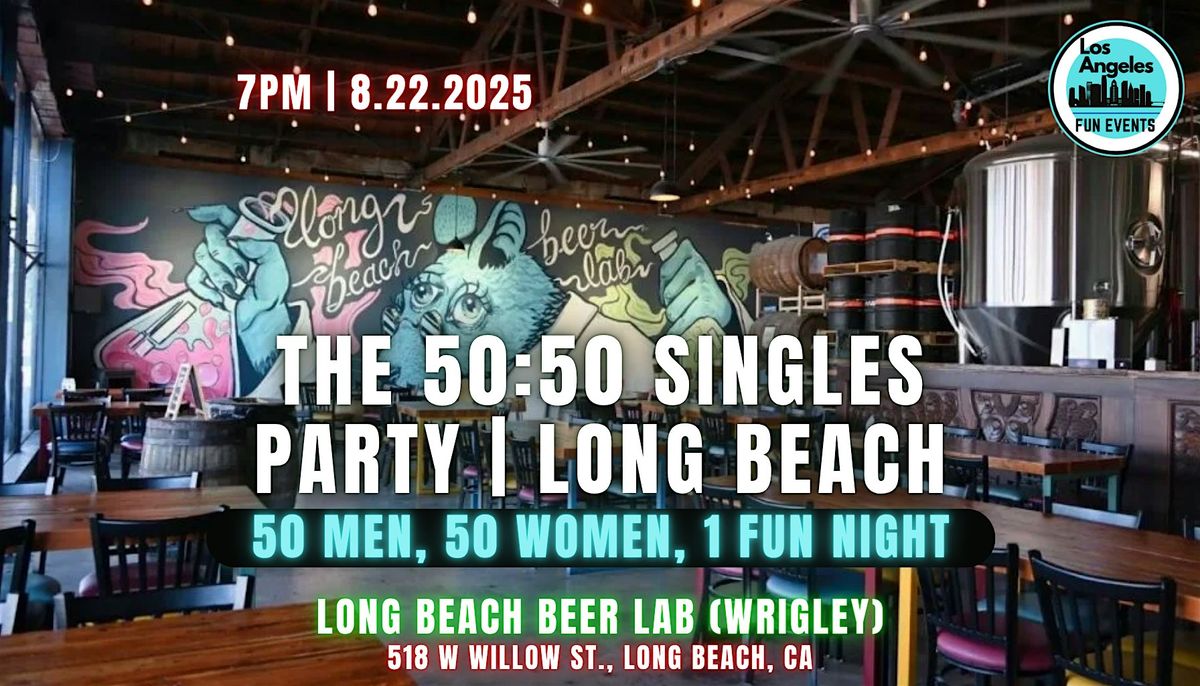 The 50:50 Singles Party | Long Beach | 21+