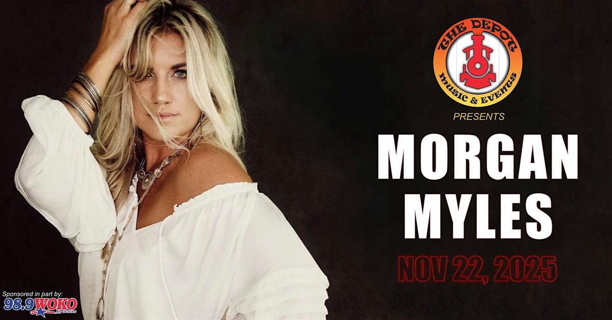 Morgan Myles Live @ The Depot (All Ages) - Sponsored in part by 98.9 WOKO