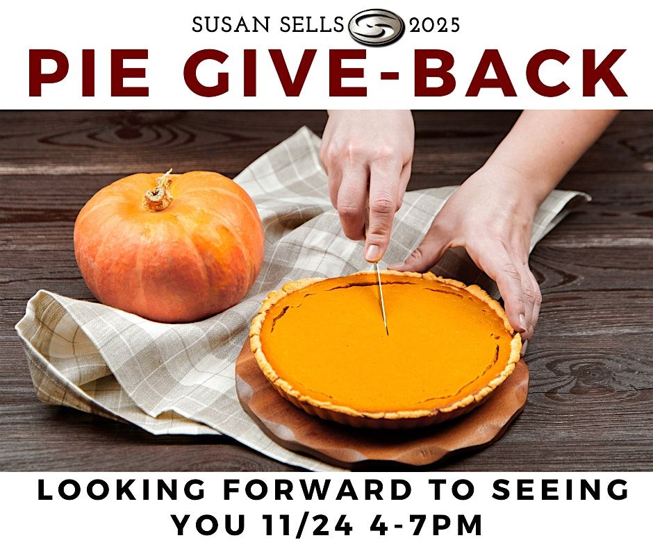 Susan Sells PIE GIVE-BACK - 14th Annual - Pie + Food Donations