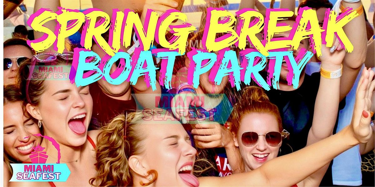 Spring Break Events- Boat Party - Open Bar