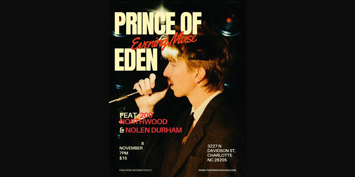 Prince of Eden with 209 Northwood and Nolen Durham