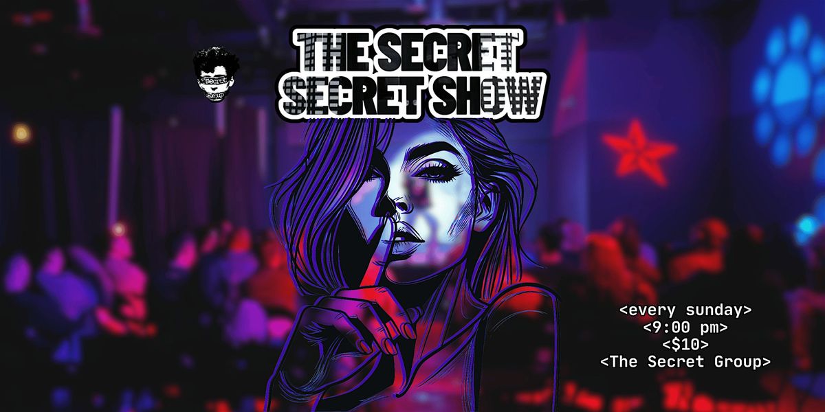 The (secret) Secret Show