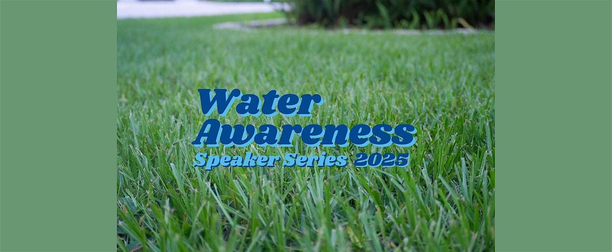 Awareness Speaker Series 2025: Lawn Care Bonanza