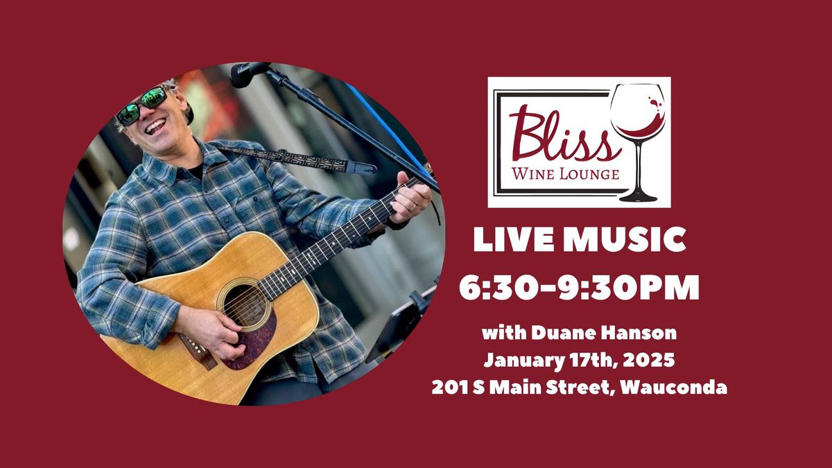 Live Music with Duane Hanson at Bliss!