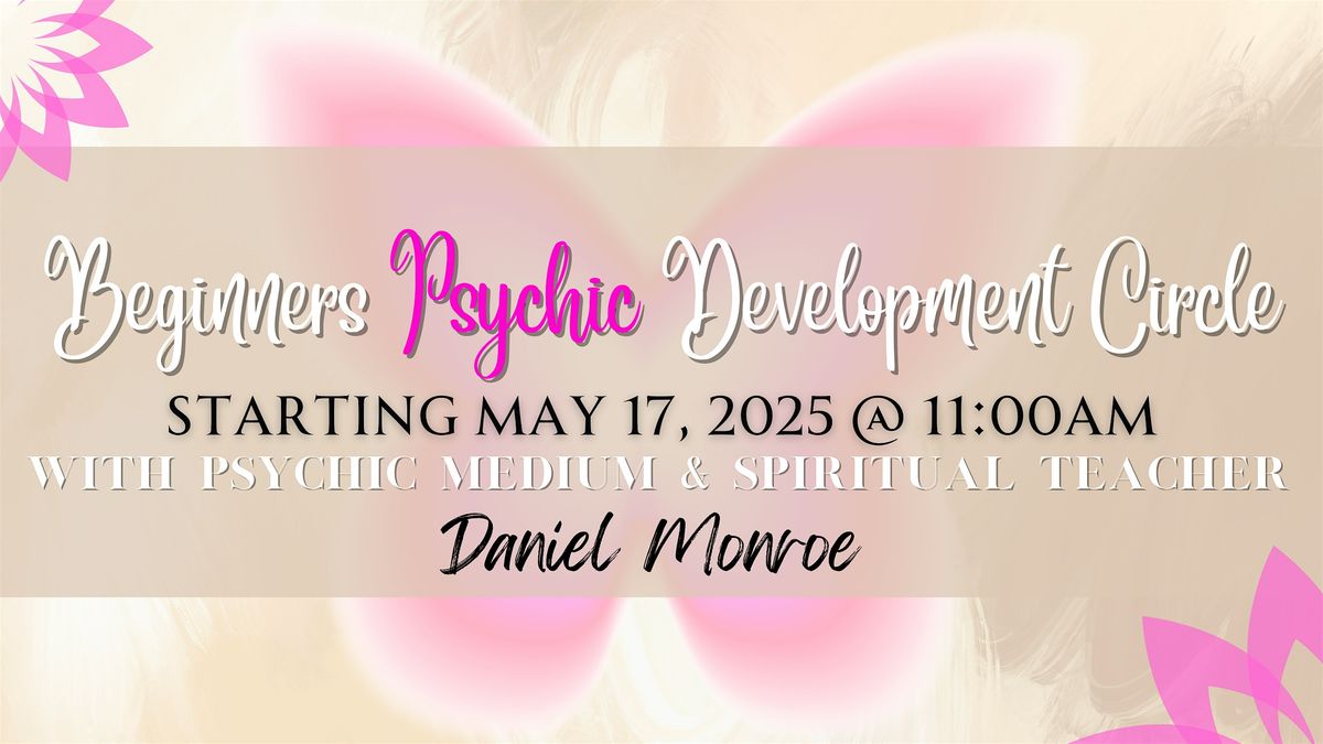 Beginners Psychic Development Circle with Psychic Medium Daniel Monroe