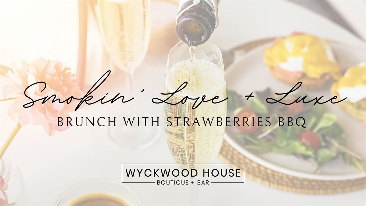 Smokin' Love + Luxe Brunch