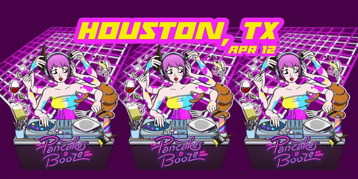 The Houston Pancakes & Booze Art Show