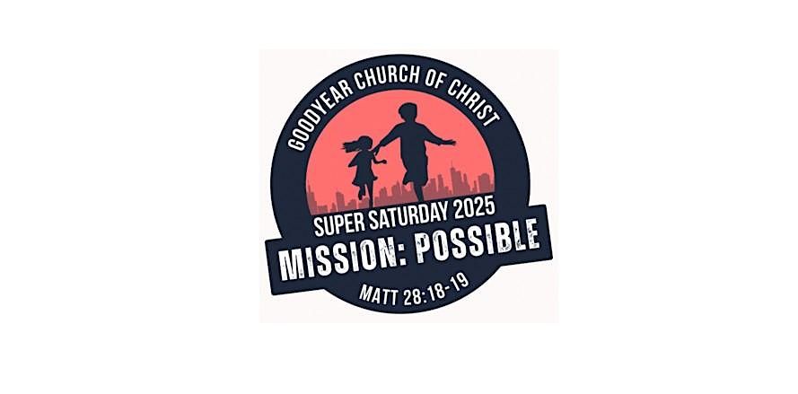 Super Saturday - Goodyear Church of Christ