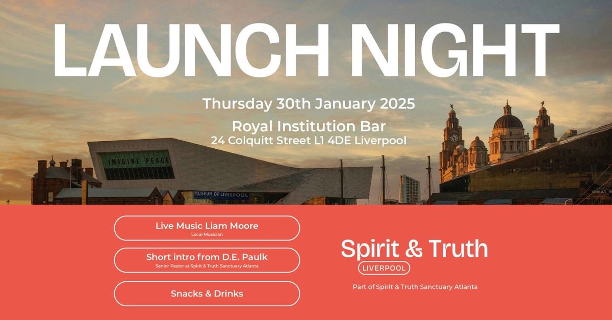 Spirit & Truth Liverpool- Launch Night