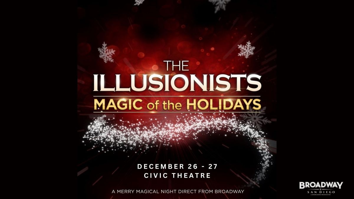 The Illusionists \u2013 Magic of the Holidays