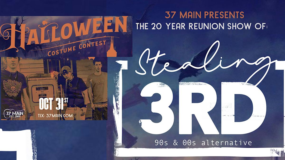 37 Main Presents: Stealing 3rd \u2013 20 Year Reunion Show & Halloween Party!