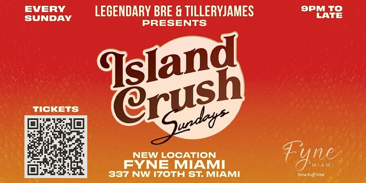 ISLAND CRUSH SUNDAYS @ FYNE MIAMI