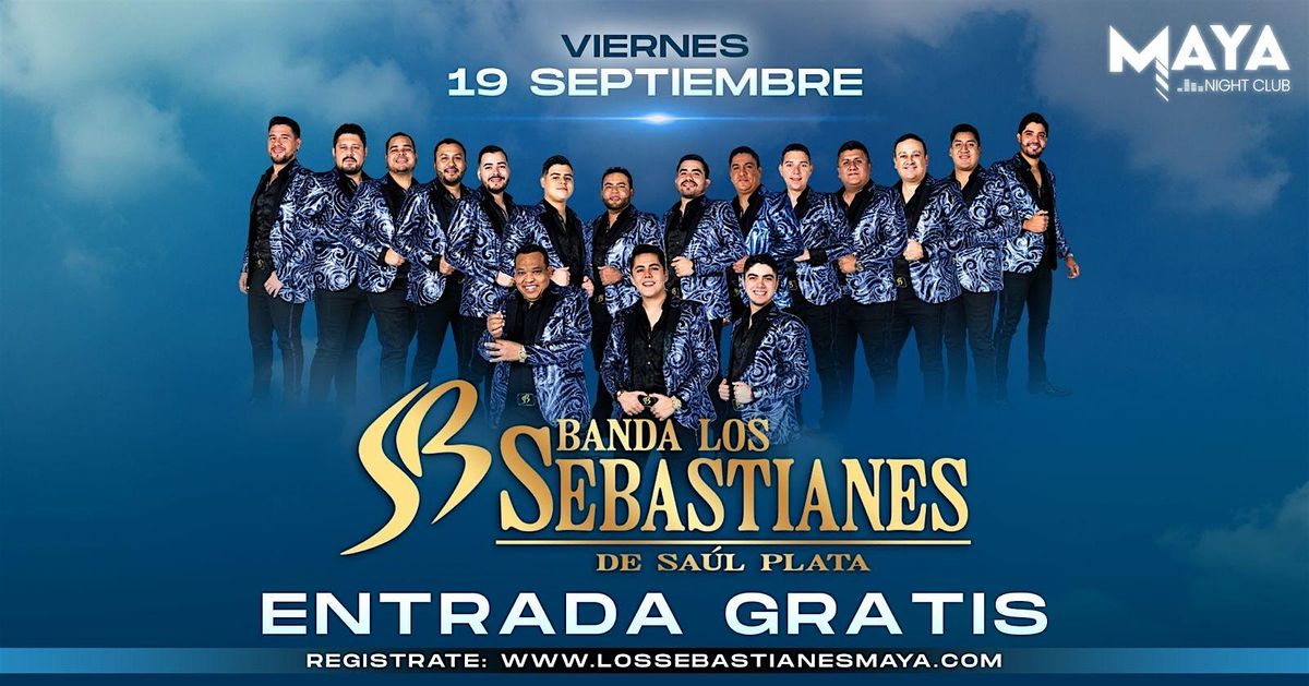 Banda Los Sebastianes en concierto \u2022 Entrada Gratis @ Maya Nightclub
