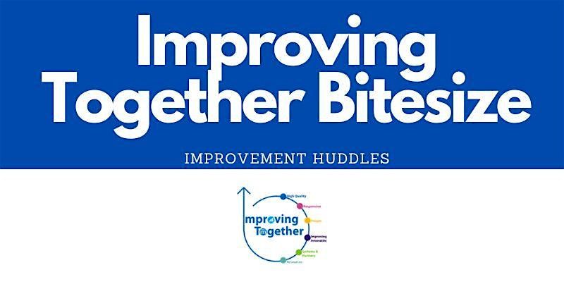 Bitesize- Improvement Huddles