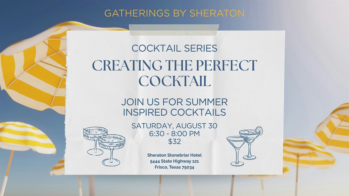 Creating the Perfect Cocktail: Summer-Inspired Mixology Class