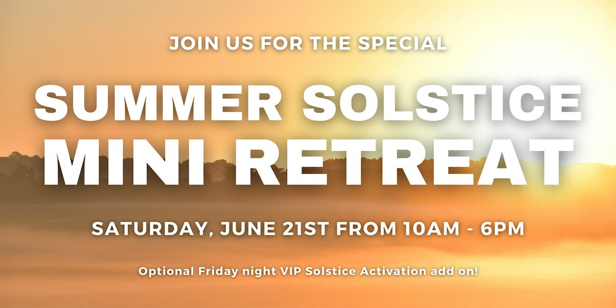 Summer Solstice Mini Retreat \u2728