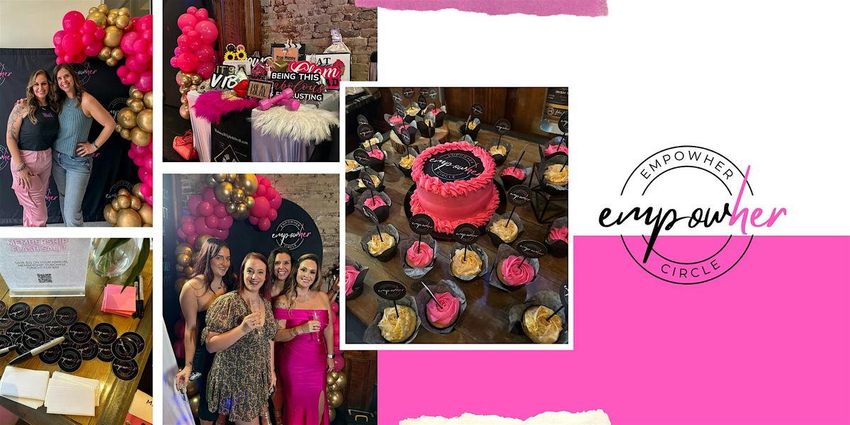 \u2728 The EmpowHER-Versary Party: Celebrating One Year of Magic & Momentum \u2728
