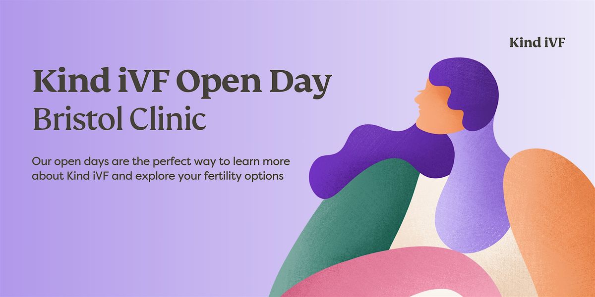Kind iVF Open Day : Bristol Clinic