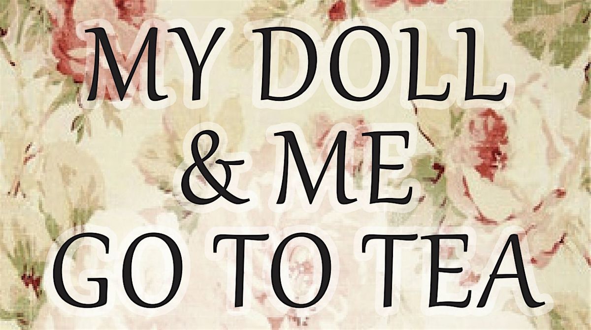 My Doll & Me Go To Tea