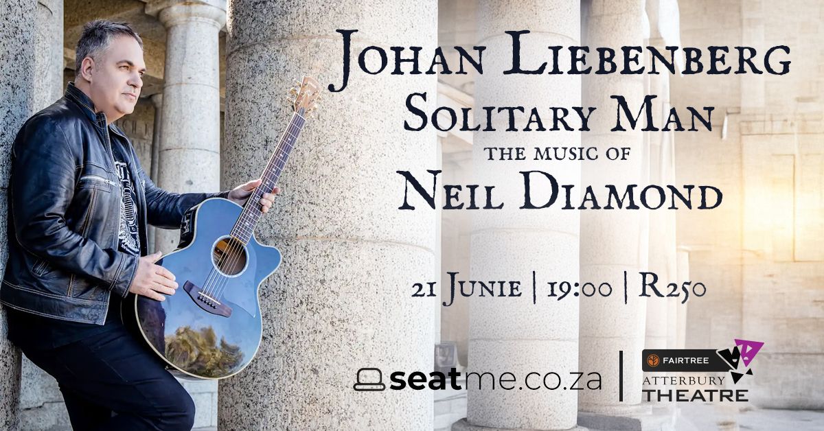 Johan Liebenberg \u2013 Solitary Man, the music of Neil Diamond