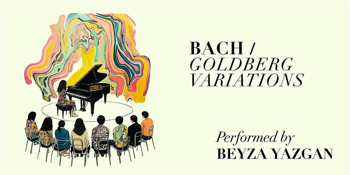 Bach:  Goldberg Variations in Brooklyn \/ Piano: Beyza Yazgan