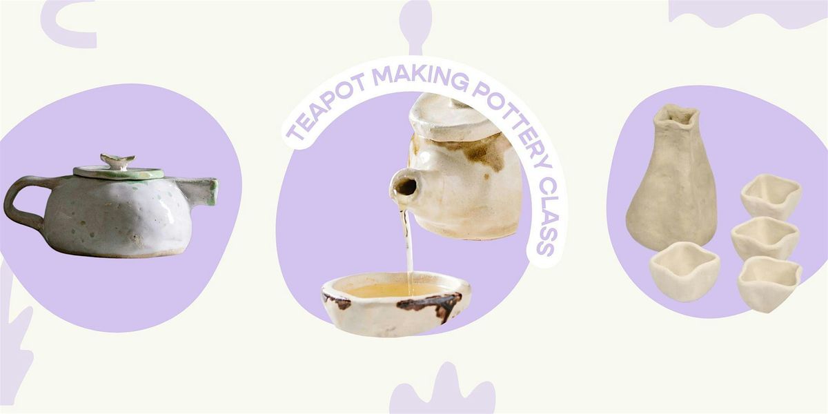 Tea Tasting + Teapot Making Pottery Class