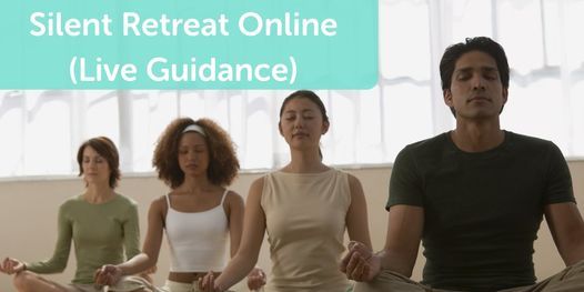 Silent Retreat Online (Live Guidance)