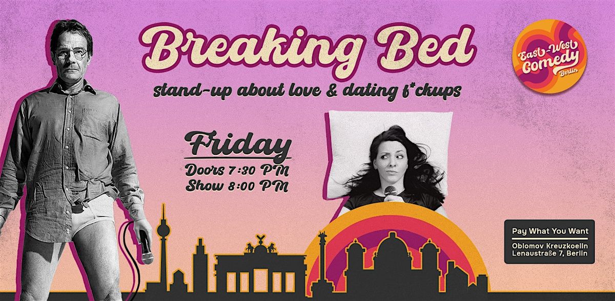 Breaking Bed: English Stand-up About Love & Dating F*ckups 03.10.25