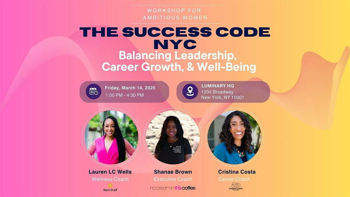 The Success Code NYC: Balancing Leadership, Career Growth, & Well-Being