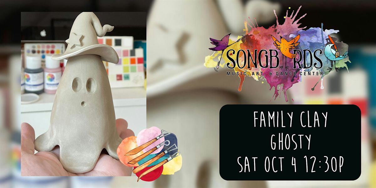 Family Clay Party at Songbirds- Ghosty