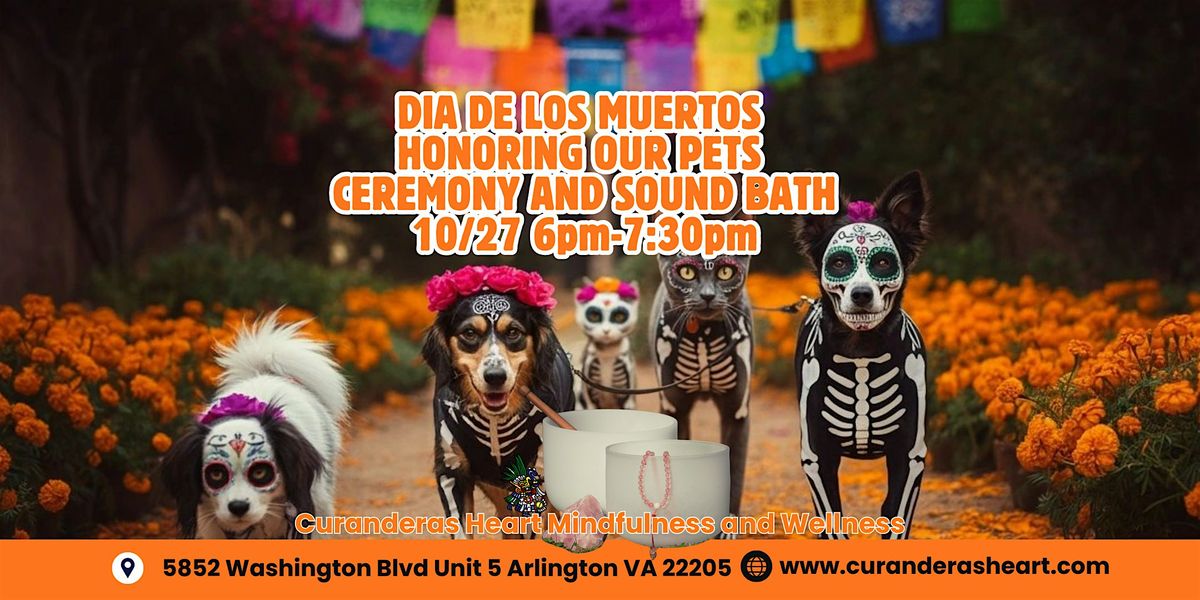 DIA DE LOS MUERTOS HONORING OUR PETS CEREMONY AND SOUND BATH