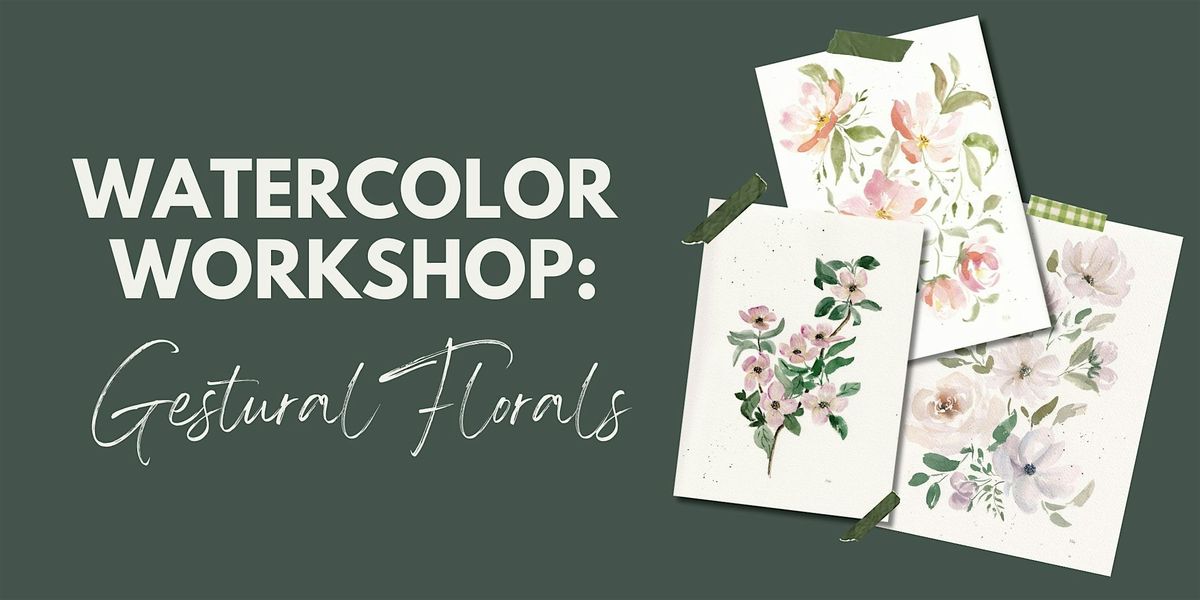 Watercolor Gestural Florals Workshop