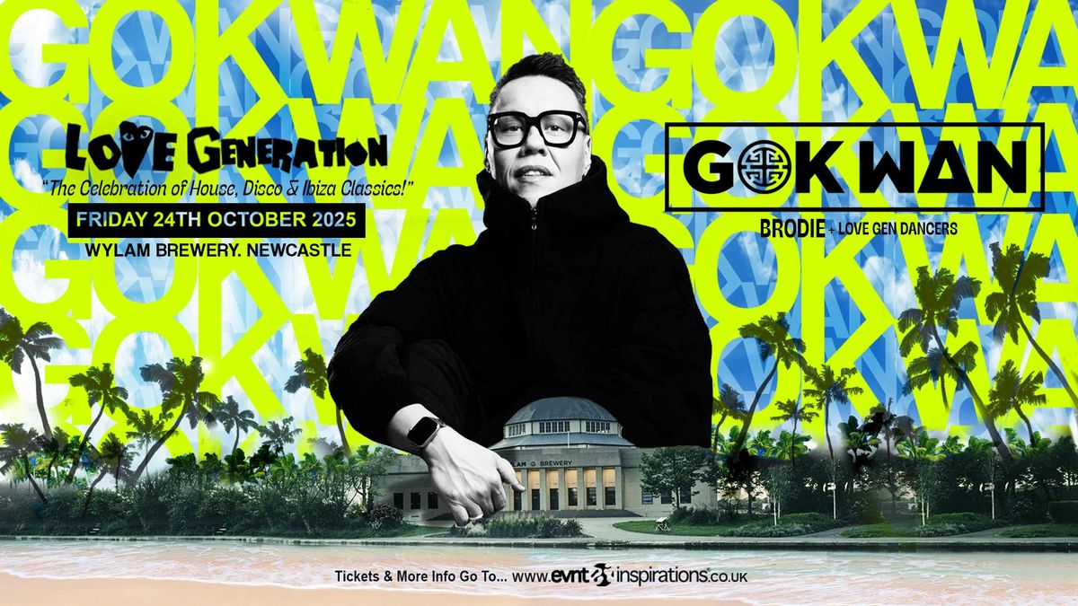 GOK WAN (DJ) - Love Generation "Celebration of House, Disco &amp; Ibiza Classics!" - Wylam Brewery
