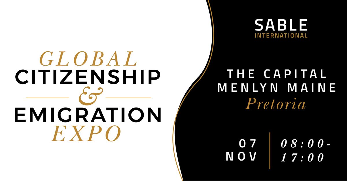 Global Citizenship and Emigration Expo: Pretoria