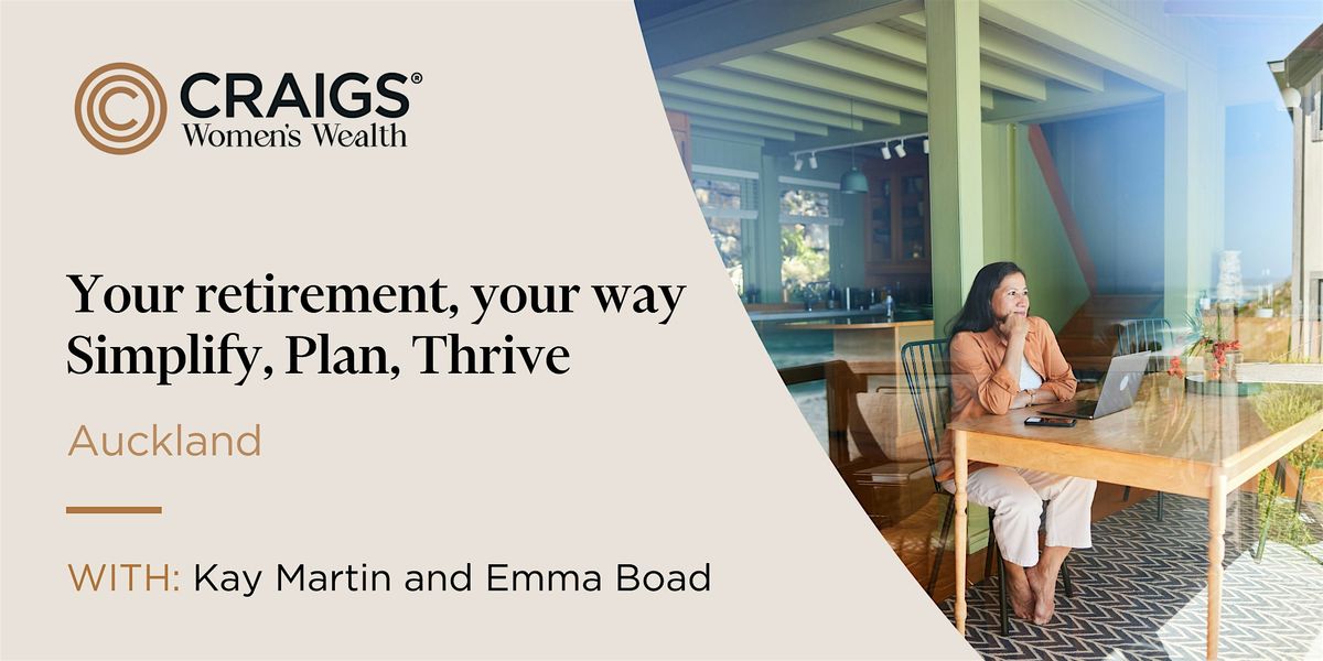 Your retirement, your way: Simplify, Plan, Thrive - Auckland