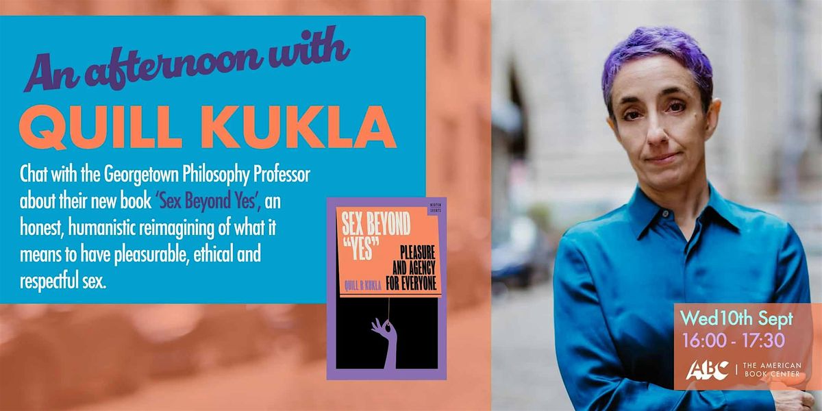 An Afternoon with Quill Kukla: Talk and Book Signing: Sex Beyond Yes