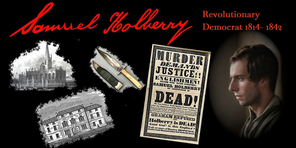 Samuel Holberry: Villain of the Peace, or Hero of the People?