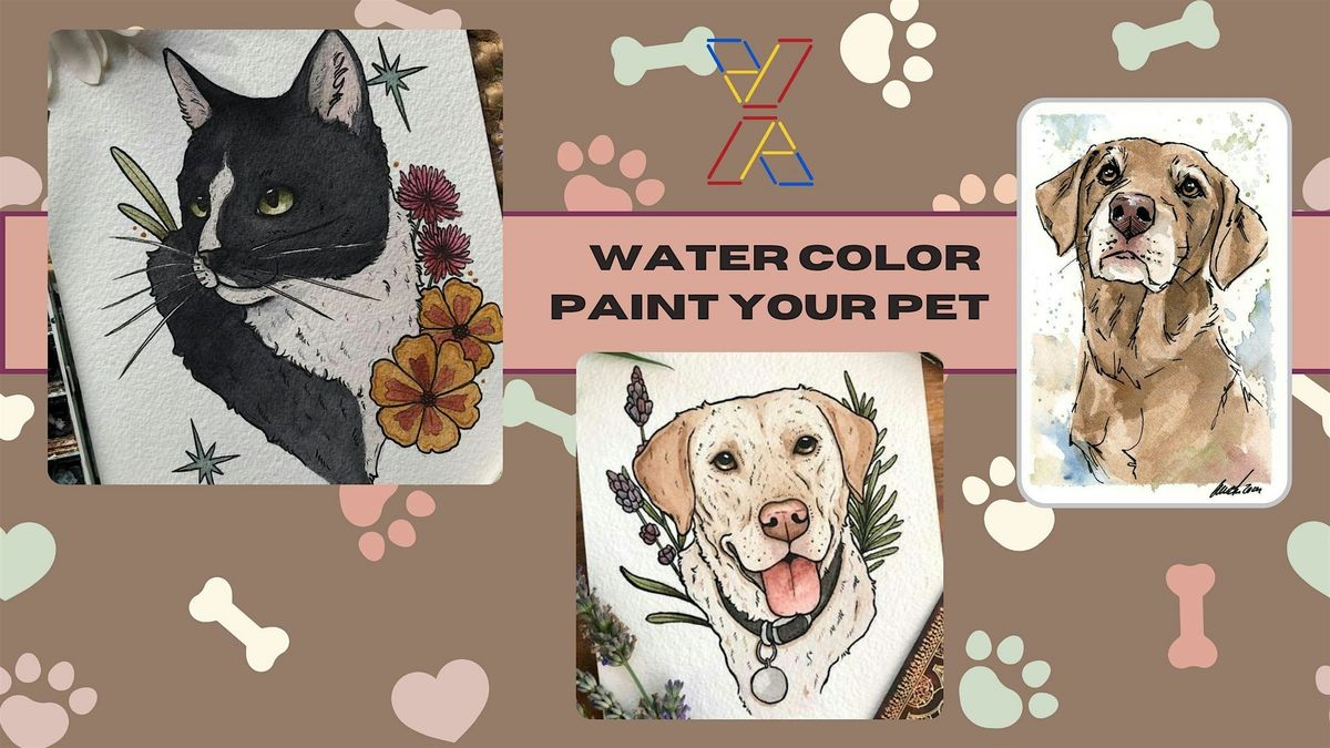 Watercolor Paint Your Pet Workshop!