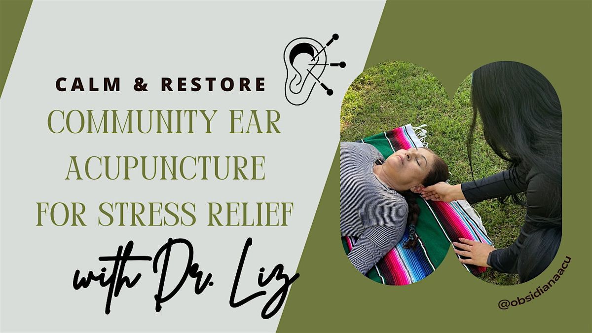 Calm & Restore:  Community Ear Acupuncture for Stress Relief