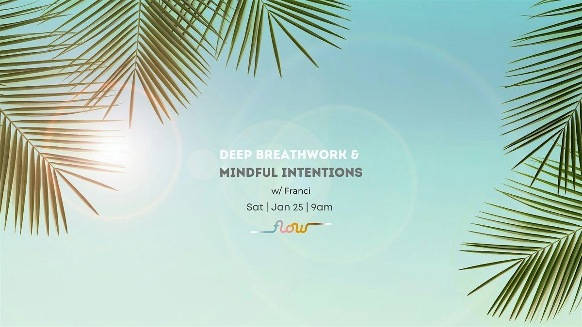 Deep Breathwork & Mindful Intentions