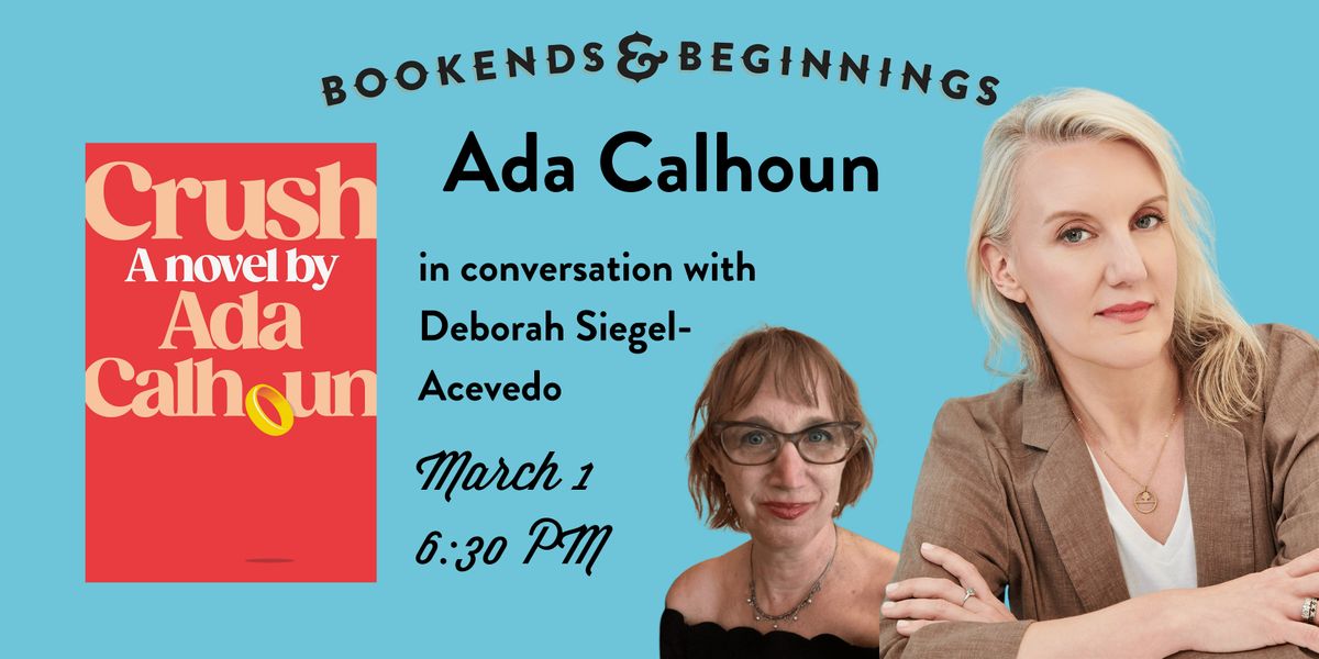 Ada Calhoun in conversation with Deborah Siegel-Acevedo: Crush